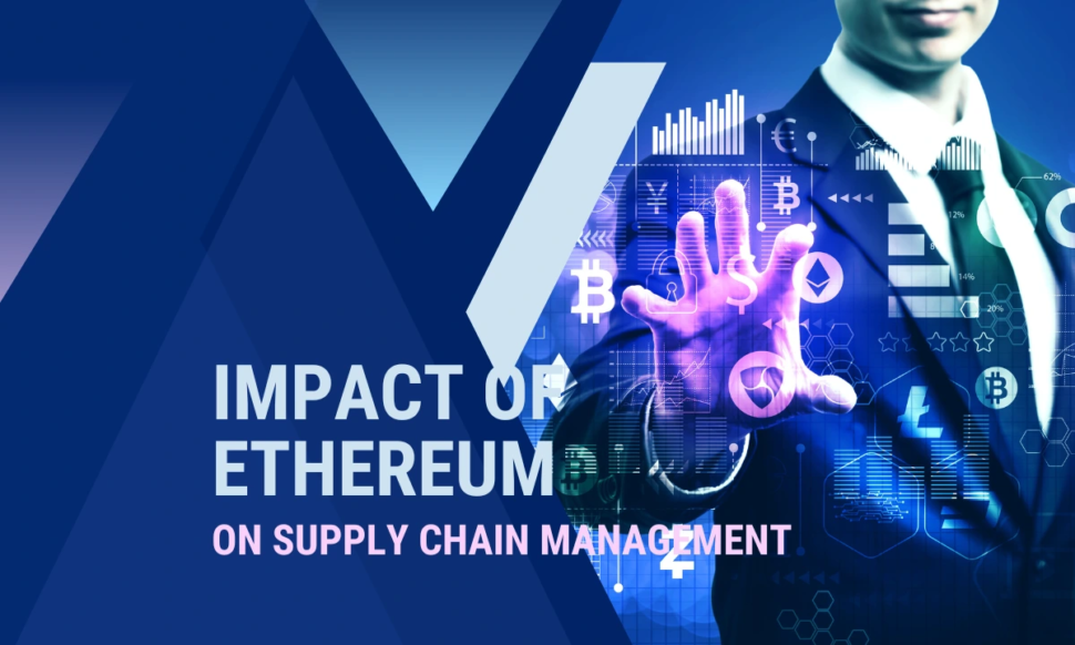 The Impact Of Ethereum on Supply Chain Management